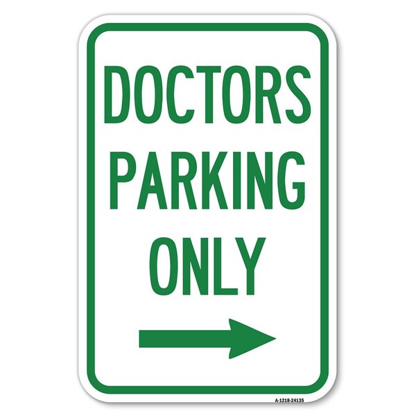 Signmission Doctors Parking Only With Right Arrow Heavy-Gauge Aluminum Sign, 12" x 18", A-1218-24135 A-1218-24135 - main